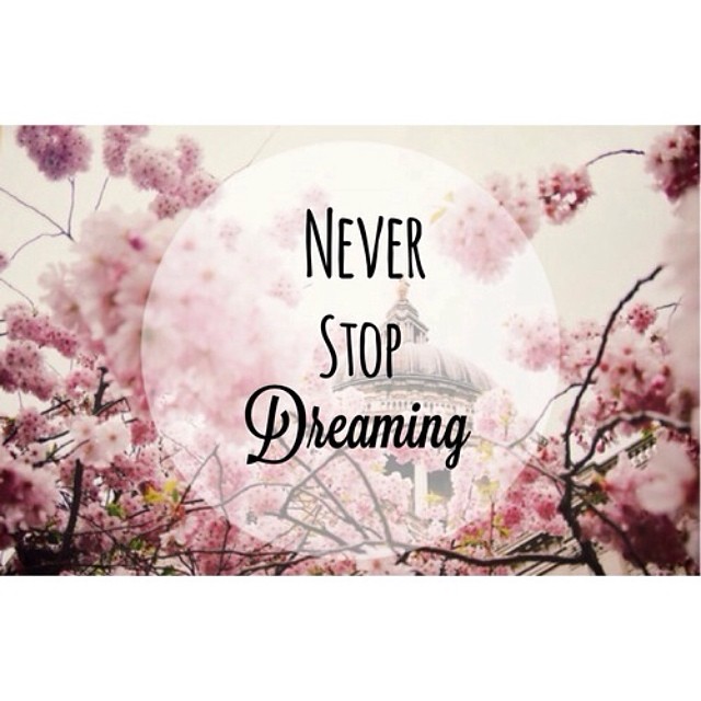 Never dreamed перевод. Never stop Dreaming. Never stop Dreaming картинки. Never stop Dreaming тату. Never stop Dreaming красивые картинки.
